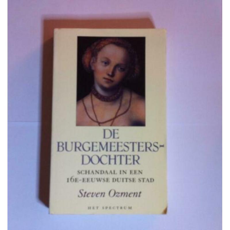 De Burgemeestersdochter - Steven Ozment (1e druk 1996)