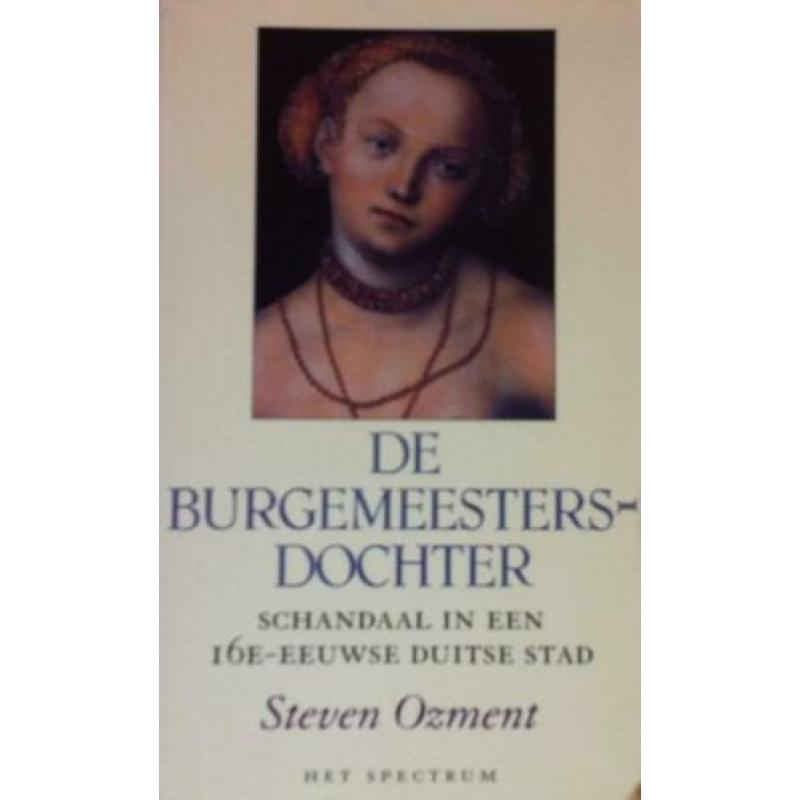 De Burgemeestersdochter - Steven Ozment (1e druk 1996)